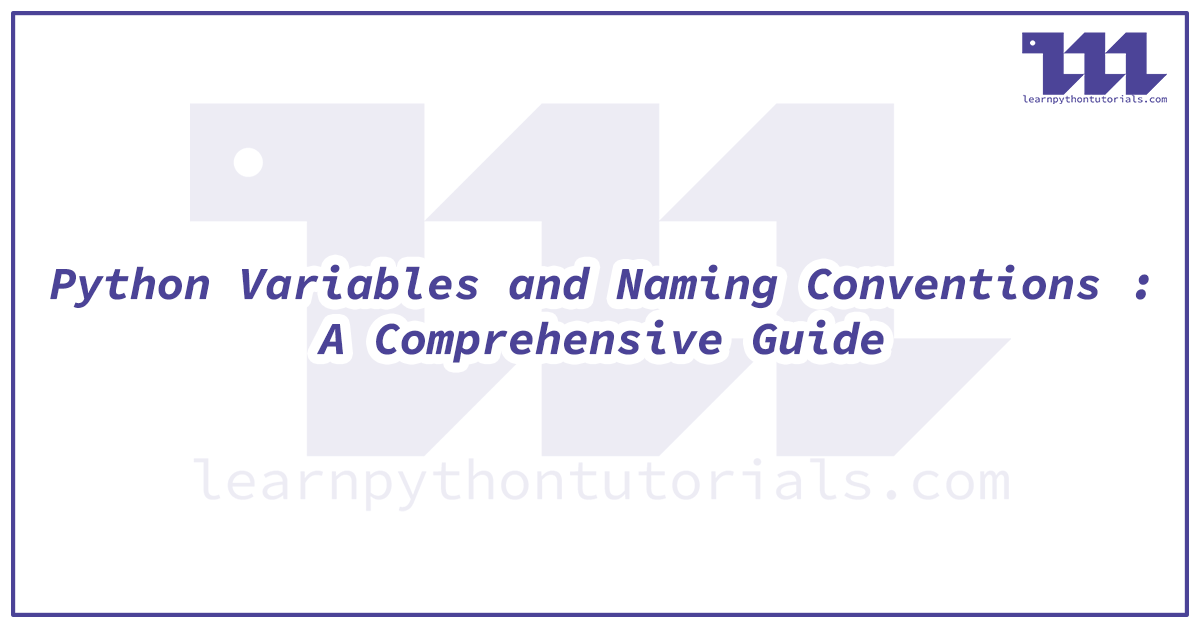 Python Variables And Naming Conventions Learnpythontutorials Com